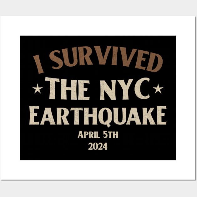 I Survived The NYC Earthquake April 5th 2024 Wall Art by AnKa Art